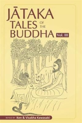  Jataka Tales: Uma Viagem Através dos ensinamentos de Buda e da Sábia Raposa